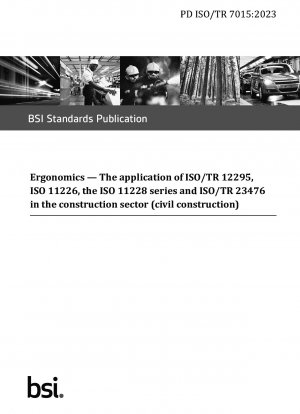 Эргономика Применение стандартов ISO/TR 12295, ISO 11226, серии ISO 11228 и ISO/TR 23476 в строительном секторе (гражданское строительство)