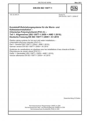 Системы пластмассовых трубопроводов для систем горячего и холодного водоснабжения. Хлорированный поли(винилхлорид) (ПВХ-С). Часть 1: Общие положения (ISO 15877-1:2009 + AMD 1:2010); Немецкая версия EN ISO 15877-1:2009 + A1:2010.