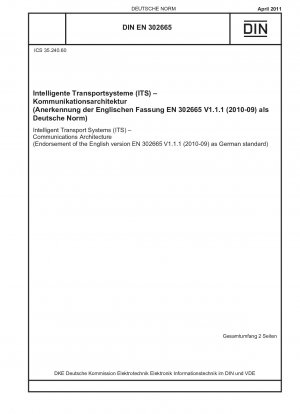 Интеллектуальные транспортные системы (ИТС) — коммуникационная архитектура (одобрение английской версии EN 302665 V1.1.1 (2010-09) в качестве немецкого стандарта)