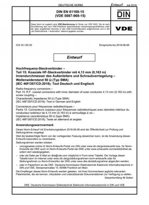 Hochfrequenz-Steckverbinder — часть 15: Koaxise HF-Steckverbinder mit 4@13 мм (0@163 дюйма) Innendurchmesser des Aussenleiters und Schraubverriegelung — Wellenwiderstand 50 Ω (тип SMA) (IEC 46F/397/CD:2018); Текст на немецком и английском языках