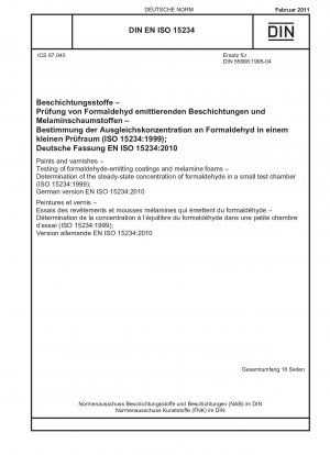 Краски и лаки. Испытания выделяющих формальдегид покрытий и меламиновых пен. Определение установившейся концентрации формальдегида в небольшой испытательной камере (ISO 15234:1999); Немецкая версия EN ISO 15234:2010.