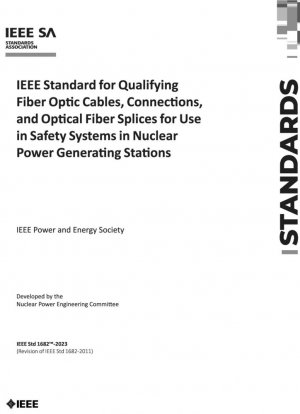 Стандарт IEEE для квалификации оптоволоконных кабелей, соединений и сращиваний оптических волокон для использования в системах безопасности на атомных электростанциях