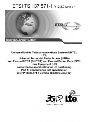 Универсальная система мобильной связи (UMTS); LTE; Универсальный наземный радиодоступ (UTRA) и Evolved UTRA (E-UTRA) и Evolved Packet Core (EPC); Спецификация соответствия пользовательского оборудования (UE) для позиционирования UE; Часть 1: Спецификация испытаний на соответствие...