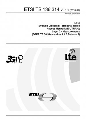LTE; Evolved Universal Terrestrial Radio Access Network (E-UTRAN); Уровень 2 — Измерения (3GPP TS 36.314 версия 9.1.0 выпуск 9)