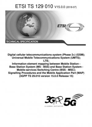Цифровая сотовая телекоммуникационная система (фаза 2+) (GSM); Универсальная система мобильной телекоммуникационной связи (UMTS); LTE; Сопоставление информационных элементов между мобильной станцией - базовой станцией (MS - BSS) и базовой станцией - коммутацией мобильных услуг...