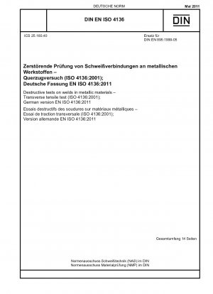 Разрушающие испытания сварных швов металлических материалов. Испытание на поперечное растяжение (ISO 4136:2001); Немецкая версия EN ISO 4136:2011.