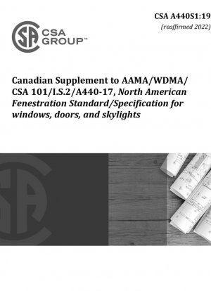 Канадское дополнение к AAMA/WDMA/CSA 101/IS2/A440-17, Североамериканскому стандарту/спецификациям окон, дверей и световых люков