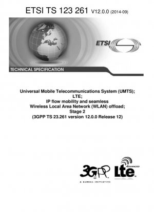 Универсальная система мобильной связи (UMTS); LTE; мобильность потока IP и бесшовная разгрузка беспроводной локальной сети (WLAN); Этап 2 (3GPP TS 23.261 версия 12.0.0 выпуск 12)