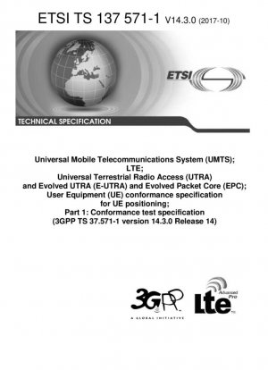 Универсальная система мобильной связи (UMTS); LTE; Универсальный наземный радиодоступ (UTRA) и Evolved UTRA (E-UTRA) и Evolved Packet Core (EPC); Спецификация соответствия пользовательского оборудования (UE) для позиционирования UE; Часть 1: Спецификация испытаний на соответствие...