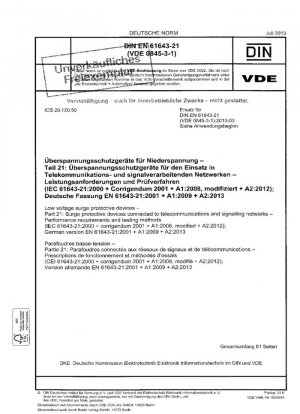 Устройства защиты от перенапряжения низкого напряжения. Часть 21. Устройства защиты от перенапряжения, подключенные к телекоммуникационным и сигнальным сетям. Требования к эксплуатационным характеристикам и методы испытаний (IEC 61643-21:2000 + исправление 2001 + A1:2008, измененное + A2:2012); немецкий ве