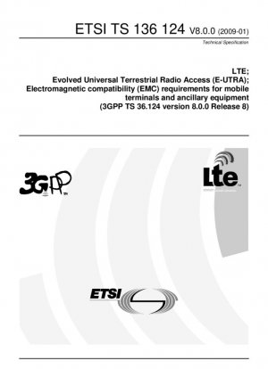 LTE; Расширенный универсальный наземный радиодоступ (E-UTRA); Требования по электромагнитной совместимости (ЭМС) для мобильных терминалов и вспомогательного оборудования (3GPP TS 36.124 версия 8.0.0 выпуск 8)