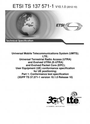 Универсальная система мобильной связи (UMTS); LTE; Универсальный наземный радиодоступ (UTRA) и Evolved UTRA (E-UTRA) и Evolved Packet Core (EPC); Спецификация соответствия пользовательского оборудования (UE) для позиционирования UE; Часть 1: Спецификация испытаний на соответствие...