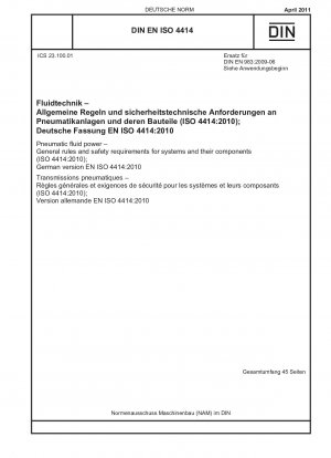 Пневматическая гидравлика. Общие правила и требования безопасности к системам и их компонентам (ISO 4414:2010); Немецкая версия EN ISO 4414:2010.