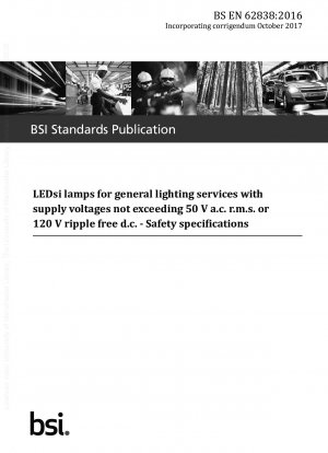Лампы LEDsi для общего освещения с напряжением питания не более 50 В переменного тока r. м. с. или 120 В пост. тока без пульсаций. Характеристики безопасности.