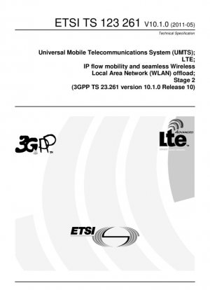 Универсальная система мобильной связи (UMTS); LTE; мобильность потока IP и бесшовная разгрузка беспроводной локальной сети (WLAN); Этап 2 (3GPP TS 23.261 версия 10.1.0 выпуск 10)
