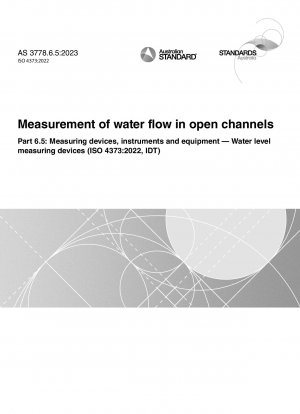 Измерение расхода воды в открытых каналах. Часть 6.5. Приборы, приборы и оборудование измерительные. Устройства для измерения уровня воды (ISO 4373:2022, IDT)