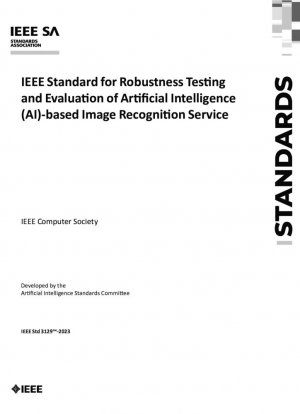 Стандарт IEEE для тестирования устойчивости и оценки службы распознавания изображений на основе искусственного интеллекта (ИИ)